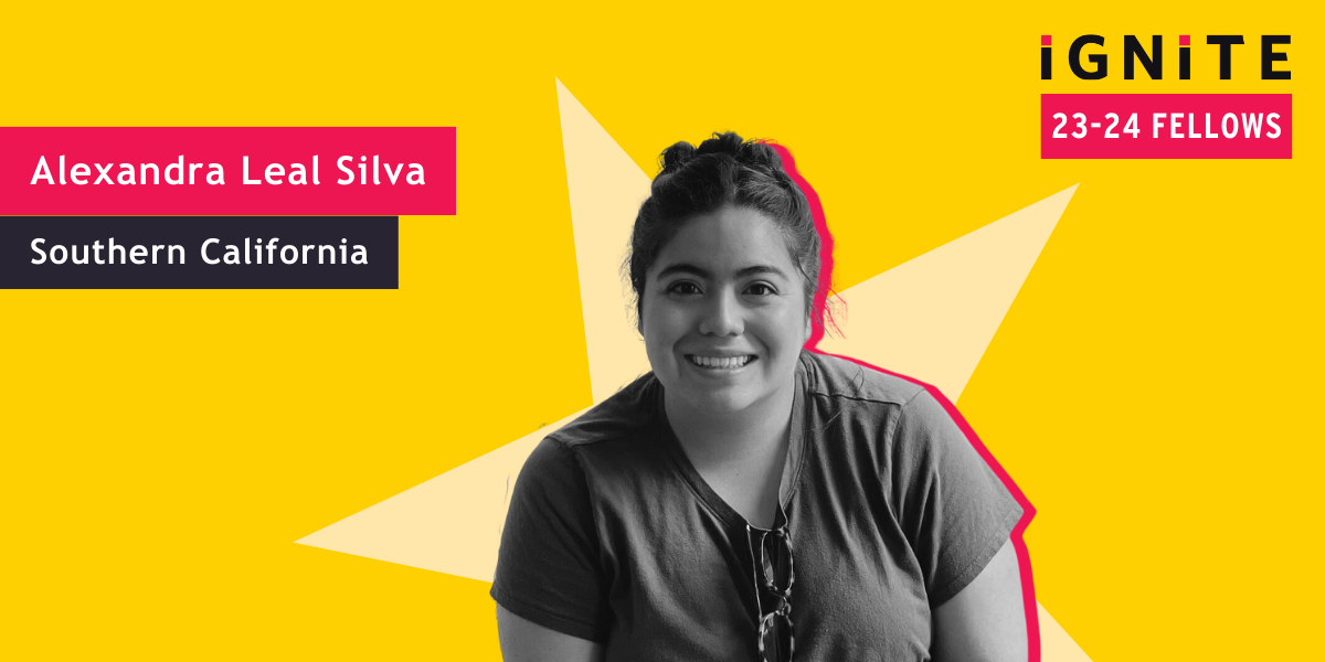 Meet Alexandra Leal Silva, IGNITE's 23-24 Southern California Fellow