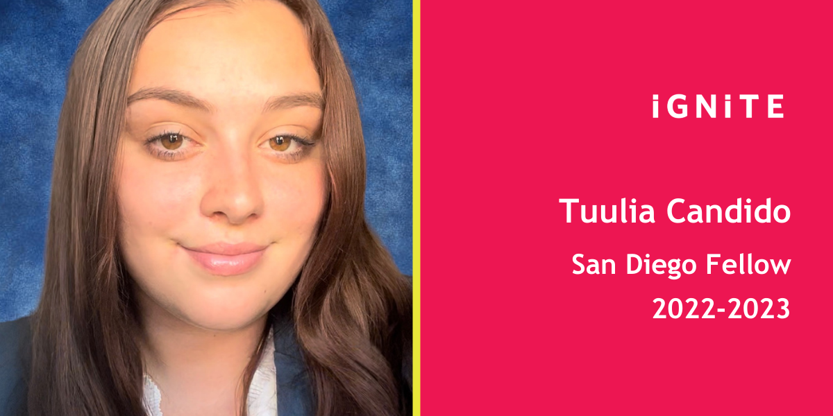 Meet Tuulia Candido, IGNITE's 22-23 San Diego Fellow