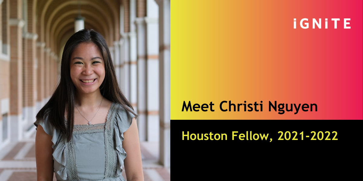 Welcome Christi Nguyen, IGNITE’s Houston Fellow