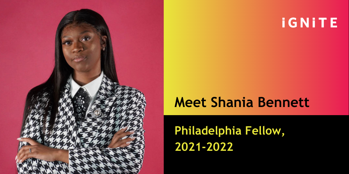 Meet Shania Bennett, IGNITE's Philadelphia Fellow