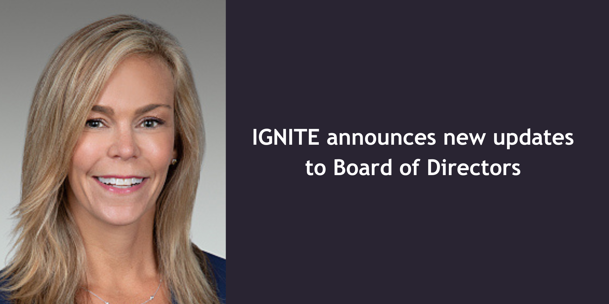IGNITE announces new updates to Board of Directors
