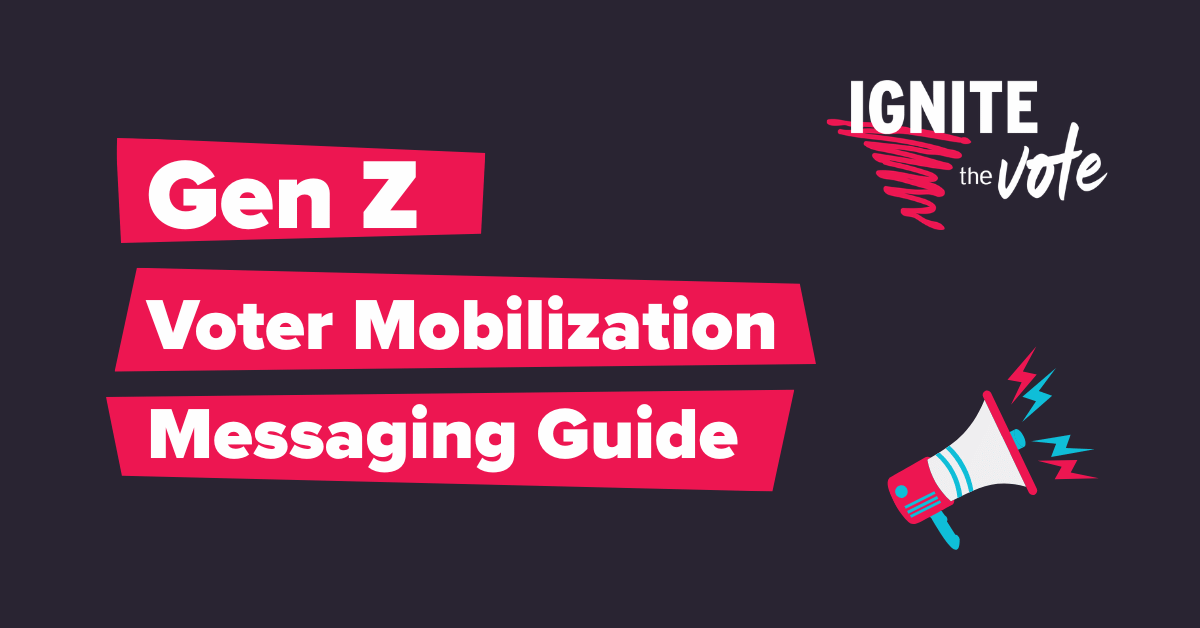 Gen Z Voter Mobilization Messaging Guide
