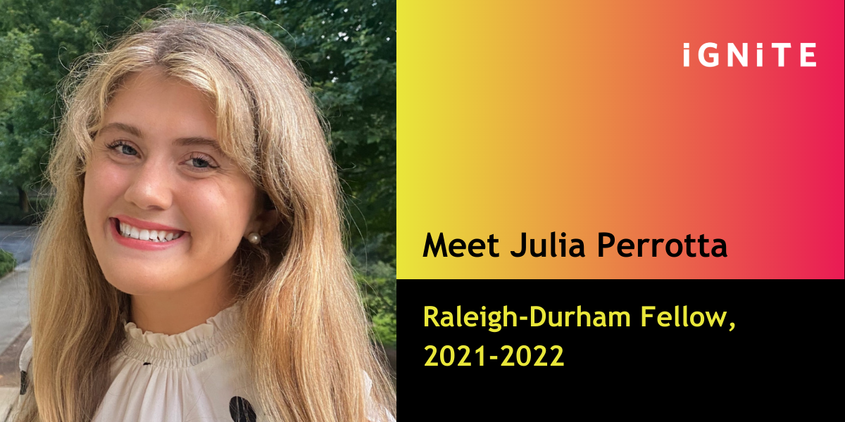 Get to know Julia Perrotta, IGNITE’s Raleigh-Durham