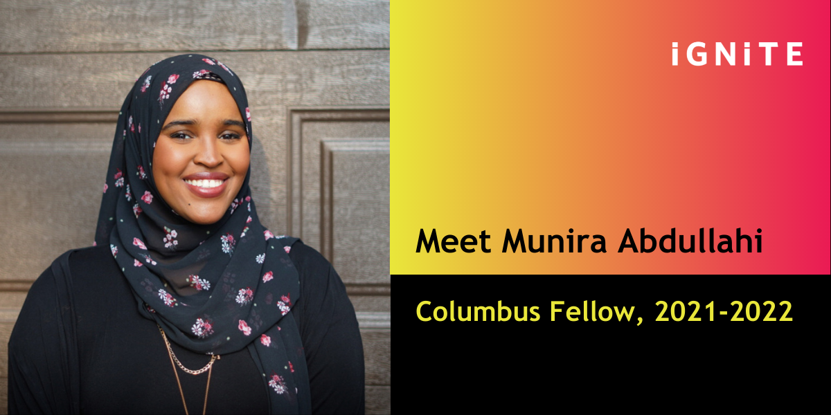 Q&A with Munira Abdullahi, IGNITE’s Columbus Fellow